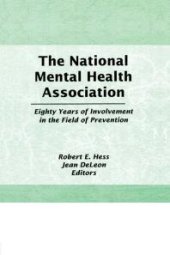 book The National Mental Health Association : Eighty Years of Involvement in the Field of Prevention