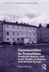 book Communities in Transition: Protected Nature and Local People in Eastern and Central Europe : Protected Nature and Local People in Eastern and Central Europe