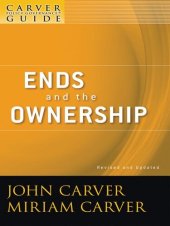 book A Carver Policy Governance Guide, Ends and the Ownership