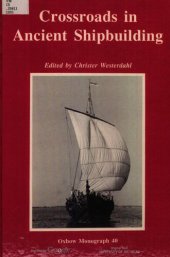 book Crossroads in Ancient Shipbuilding: Proceedings of the Sixth International Symposium on Boat and Ship Archaeology, Roskilde, 1991, ISBSA 6