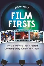 book Film Firsts: the 25 Movies That Created Contemporary American Cinema