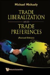 book Trade Liberalization And Trade Preferences (Revised Edition)