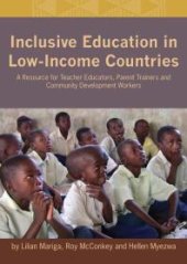 book Inclusive Education in Low-Income Countries : A Resource Book for Teacher Educators, Parent Trainers and Community Development