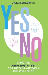 book Yes/No: Using the Arm-length Test for Instant Answers and Wellbeing