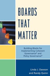 book Boards that Matter: Building Blocks for Implementing Coherent Governance® and Policy Governance®