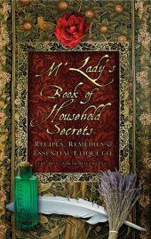 book M'Lady's Book of Household Secrets: Recipes, Remedies & Essential Etiquette