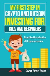 book My First Step in Crypto and Bitcoin Investing for Kids and Beginners