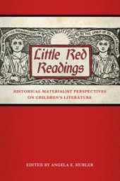 book Little Red Readings : Historical Materialist Perspectives on Children's Literature