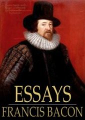 book Essays : Or Counsels, Civil and Moral