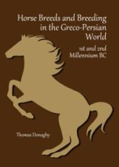 book Horse Breeds and Breeding in the Greco-Persian World : 1st and 2nd Millennium BC