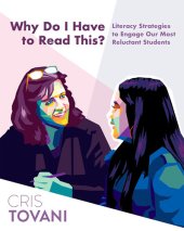 book Why Do I Have to Read This?: Literacy Strategies to Engage Our Most Reluctant Students