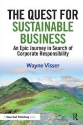 book The Quest for Sustainable Business : An Epic Journey in Search of Corporate Responsibility