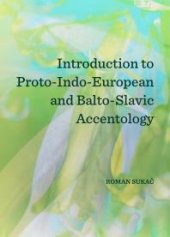 book Introduction to Proto-Indo-European and Balto-Slavic Accentology