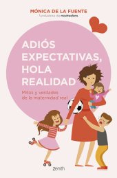 book Adiós expectativas, hola realidad: Mitos y verdades de la maternidad real