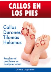 book CALLOS EN LOS PIES--Solución definitiva para Callos, Tilomas y Helomas.