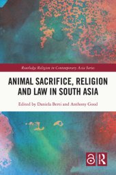 book Animal Sacrifice, Religion and Law in South Asia