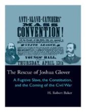 book The Rescue of Joshua Glover : A Fugitive Slave, the Constitution, and the Coming of the Civil War