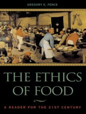 book The Ethics of Food: A Reader for the Twenty-First Century