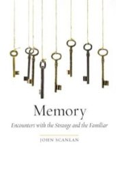 book Memory : Encounters with the Strange and the Familiar