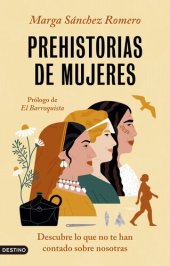 book Prehistorias de mujeres: Descubre lo que no te han contado sobre nosotras