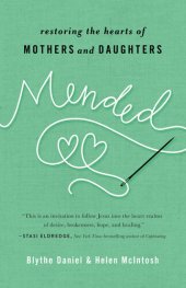 book Mended: Restoring the Hearts of Mothers and Daughters