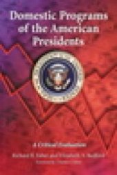 book Domestic Programs of the American Presidents : A Critical Evaluation