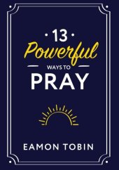 book 13 Powerful Ways to Pray