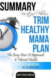 book Barrett & Allison's Trim Healthy Mama Plan: The Easy-Does-It Approach to Vibrant Health and a Slim Waistline / Summary