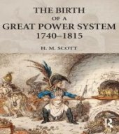 book The Birth of a Great Power System, 1740-1815