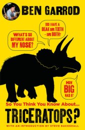 book So You Think You Know About Triceratops?