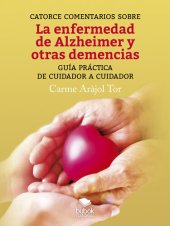 book Catorce comentarios sobre la enfermedad de Alzheimer y otras demencias: Guía práctica de cuidador a cuidador