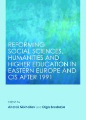 book Reforming Social Sciences, Humanities and Higher Education in Eastern Europe and CIS after 1991