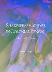 book Shakespeare Studies in Colonial Bengal : The Early Phase