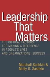 book Leadership That Matters : The Critical Factors for Making a Difference in People's Lives and Organizations' Success