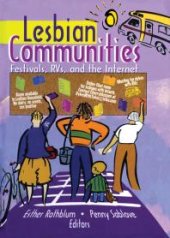 book Lesbian Communities : Festivals, RVs, and the Internet