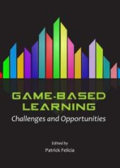 book Game-Based Learning : Challenges and Opportunities