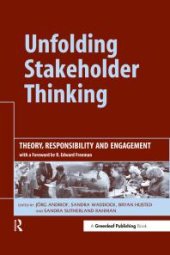 book Unfolding Stakeholder Thinking : Theory, Responsibility and Engagement