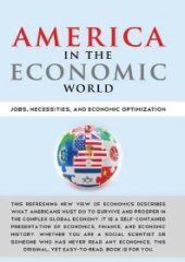 book America in the Economic World : Jobs, Necessities, and Economic Optimization