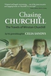 book Chasing Churchill : The Travels of Winston Churchill