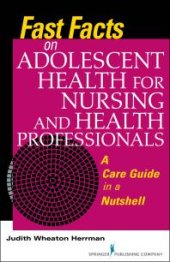 book Fast Facts on Adolescent Health for Nursing and Health Professionals : A Care Guide in a Nutshell