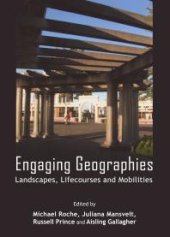 book Engaging Geographies : Landscapes, Lifecourses and Mobilities