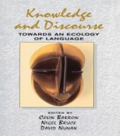 book Knowledge and Discourse : Towards an Ecology of Language