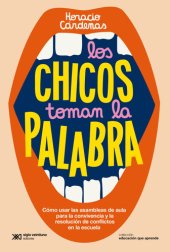 book Los chicos toman la palabra: Cómo usar las asambleas de aula para la convivencia y la resolución de conflictos en la escuela