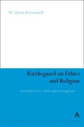 book Kierkegaard on Ethics and Religion : From Either/or to Philosophical Fragments