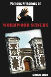 book Famous Prisoners of Wormwood Scrubs