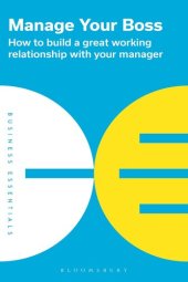 book Manage Your Boss: How to build a great working relationship with your manager