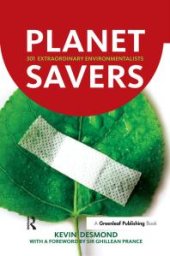 book Planet Savers : 301 Extraordinary Environmentalists