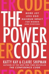 book The Power Code: More Joy. Less Ego. Maximum Impact for Women (and Everyone).