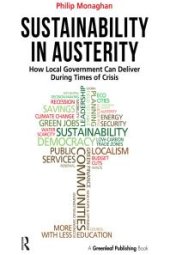 book Sustainability in Austerity : How Local Government Can Deliver During Times of Crisis