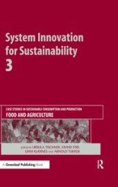 book System Innovation for Sustainability 3 : Case Studies in Sustainable Consumption and Production -- Food and Agriculture